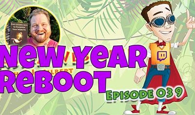 AAWG039 – New Year Reboot! Come join me on Facebook and now Twitch!