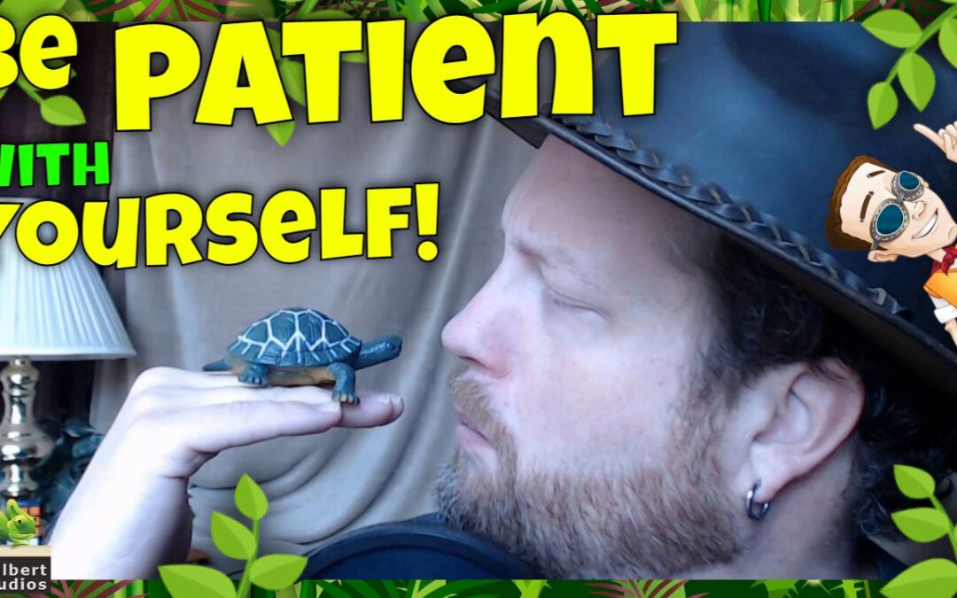 A34 – Be patient with yourself!