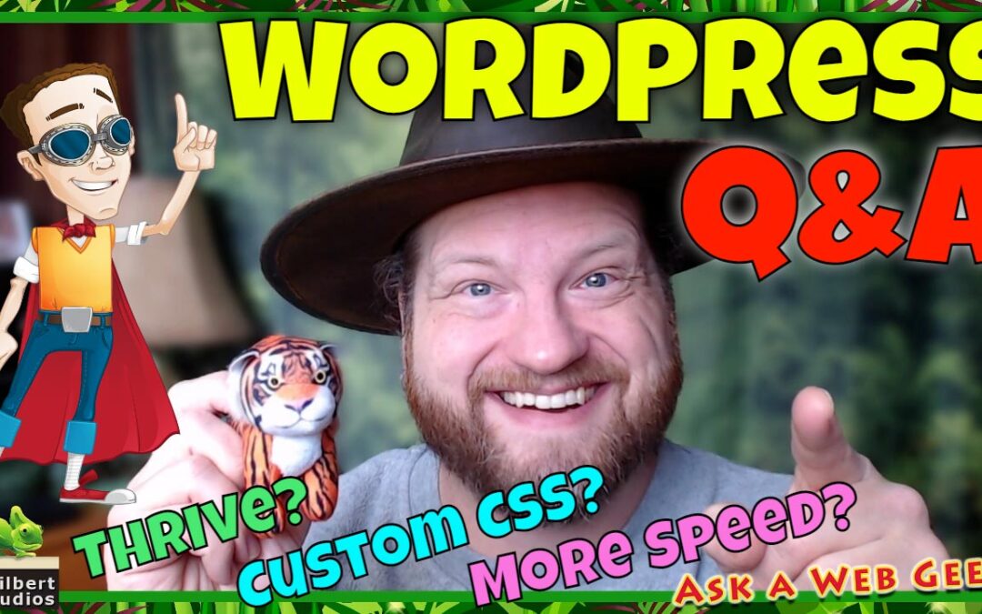GB024-02 – WordPress Q&A – Thrive Themes, Tweaking Custom CSS, Plugin to Speed Up Page?